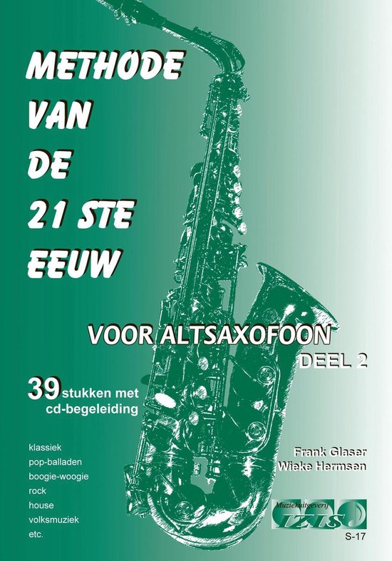 METHODE VAN DE 21ste EEUW voor altsaxofoon, deel 2. 39 stukken met audio-begeleiding (zowel download online als op CD). - Bladmuziek, play-along, muziek, muziekboek, lesboek, speelboek, saxofoon.