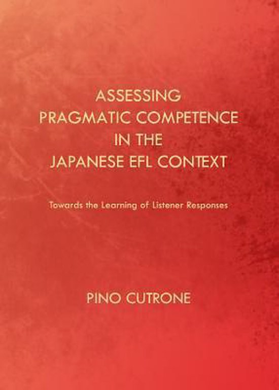 Assessing Pragmatic Competence in the Japanese EFL Context ...
