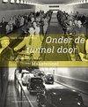 Onder de tunnel door