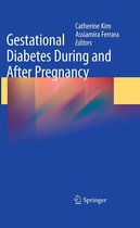 Gestational Diabetes During and After Pregnancy