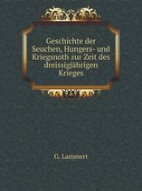 Geschichte der Seuchen, Hungers- und Kriegsnoth zur Zeit des dreissigjahrigen Krieges