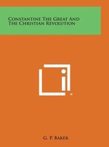 Constantine the Great and the Christian Revolution