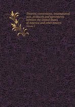 Treaties, conventions, international acts, protocols and agreements between the United States of America and other powers Volume 3