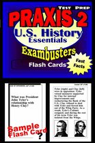 Exambusters PRAXIS 2 8 -  PRAXIS II History/Social Studies Test Prep Review--Exambusters US History Flash Cards