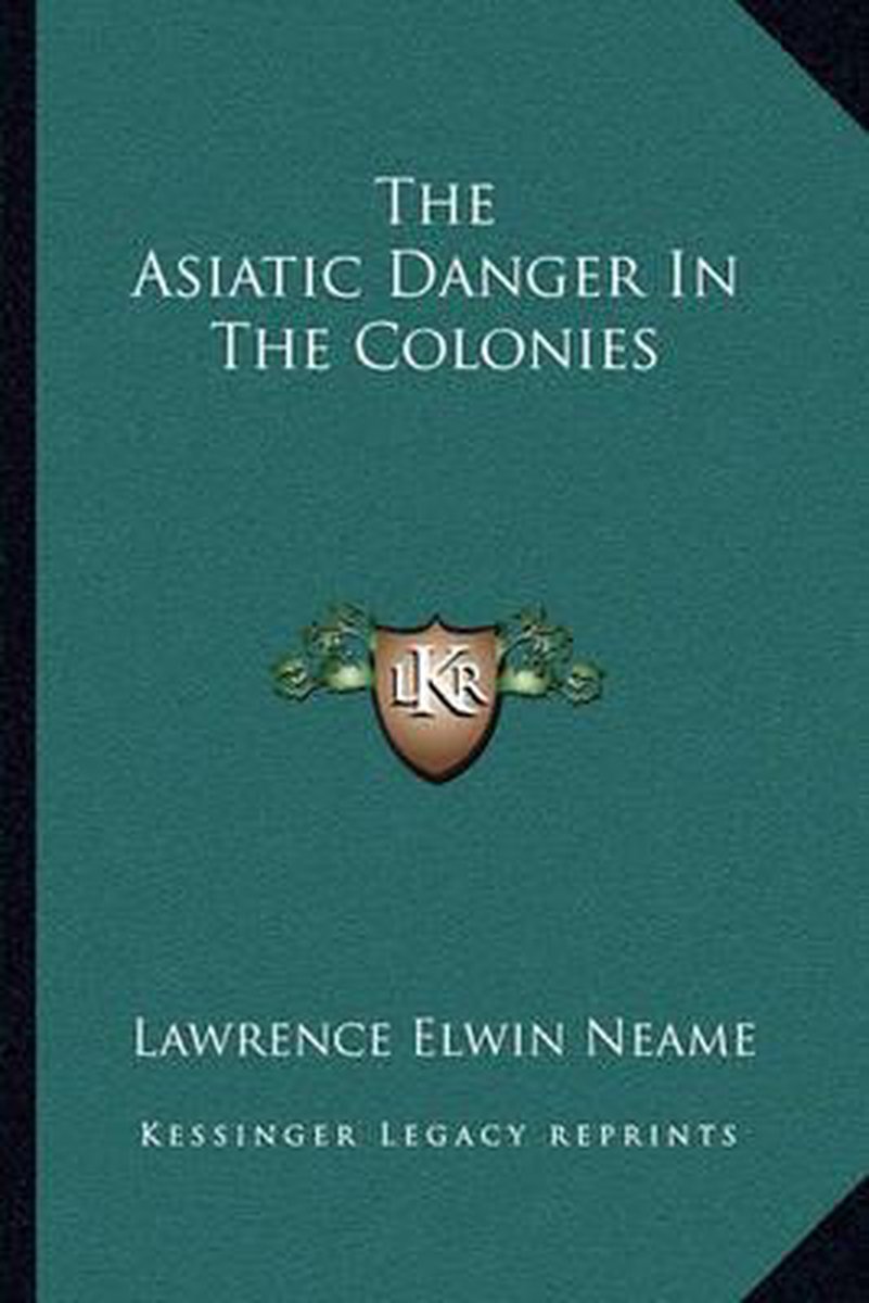 The Asiatic Danger In The Colonies van Lawrence Elwin Neame