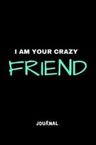 I Am Your Crazy Friend