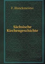 Sachsische Kirchengeschichte