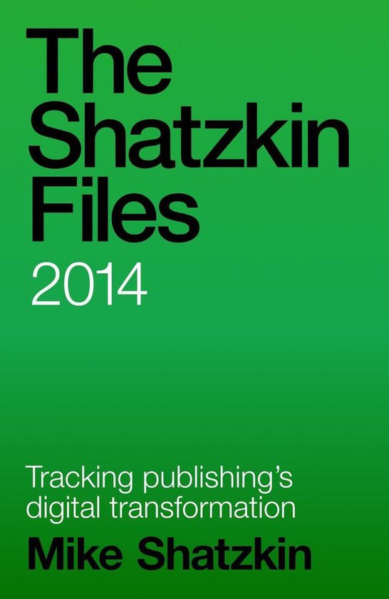 The Shatzkin Files - The Shatzkin Files: 2014 - cover