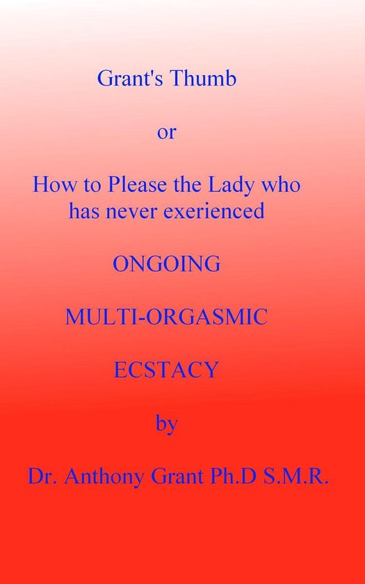 Grant's Thumb or How To Please The Lady Who Has Never Experi ... - cover