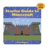 21st Century Skills Innovation Library: Unofficial Guides Junior - Starter Guide to Minecraft