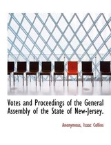 Votes and Proceedings of the General Assembly of the State of New-Jersey.