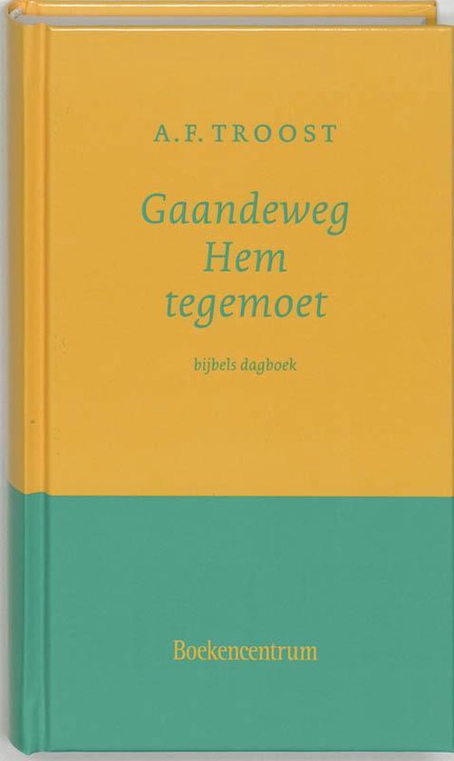 Cover van het boek 'Gaandeweg Hem tegemoet' van A.F. Troost
