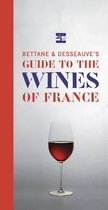 Bettane And Desseuve'S Guide To The Wines Of France