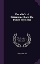 The A B C's of Disarmament and the Pacific Problems