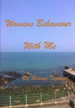 Womens Behaviour with Me