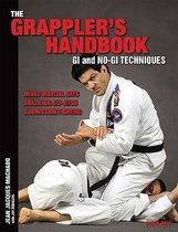 The Grappler's Handbook Vol.1: GI and No-GI Techniques