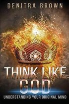 Think Like God