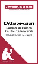 Commentaire et Analyse de texte - L'Attrape-coeurs de Jerome David Salinger - L'arrivée d'Holden Caulfield à New York