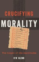 Crucifying Morality