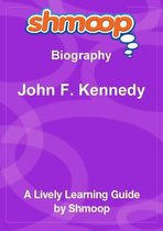 Shmoop Biography Guide: John F. Kennedy