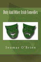 Duty and Other Irish Comedies