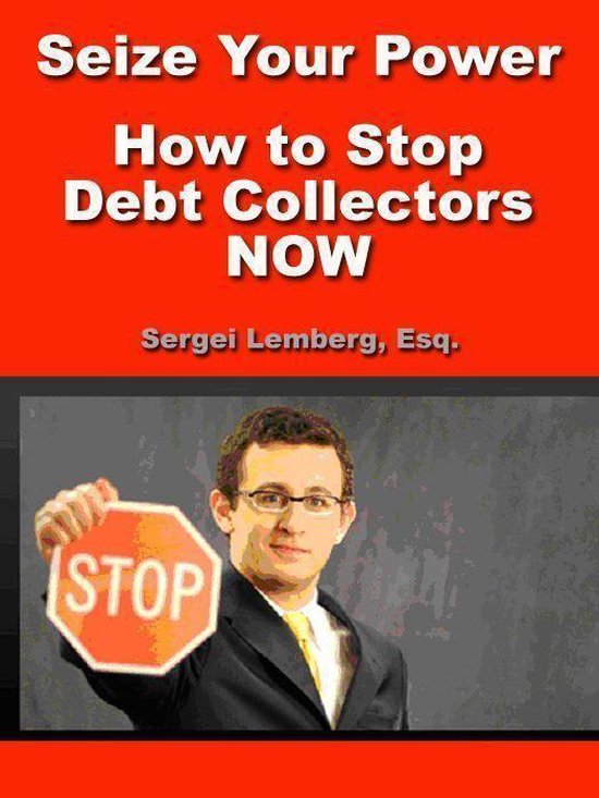 Seize Your Power How To Stop Debt Collectors Now (Mobi Classics) (ebook), Lemberg... bol