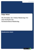 Die Produkte des Online-Marketing. Vor- und Nachteile des Suchmaschinen-Marketing