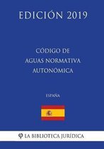 C digo de Aguas Normativa Auton mica (Espa a) (Edici n 2019)