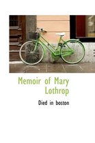 Memoir of Mary Lothrop