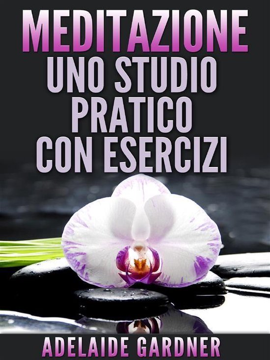 Meditazione: uno studio pratico con esercizi - cover