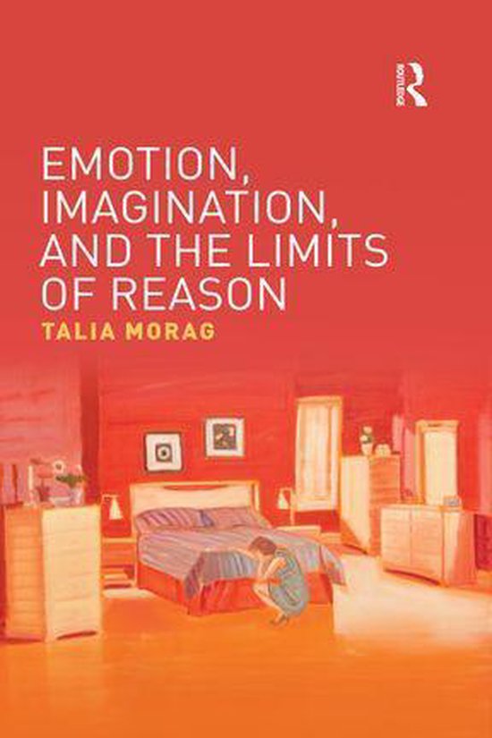 Emotion, Imagination, and the Limits of Reason - cover