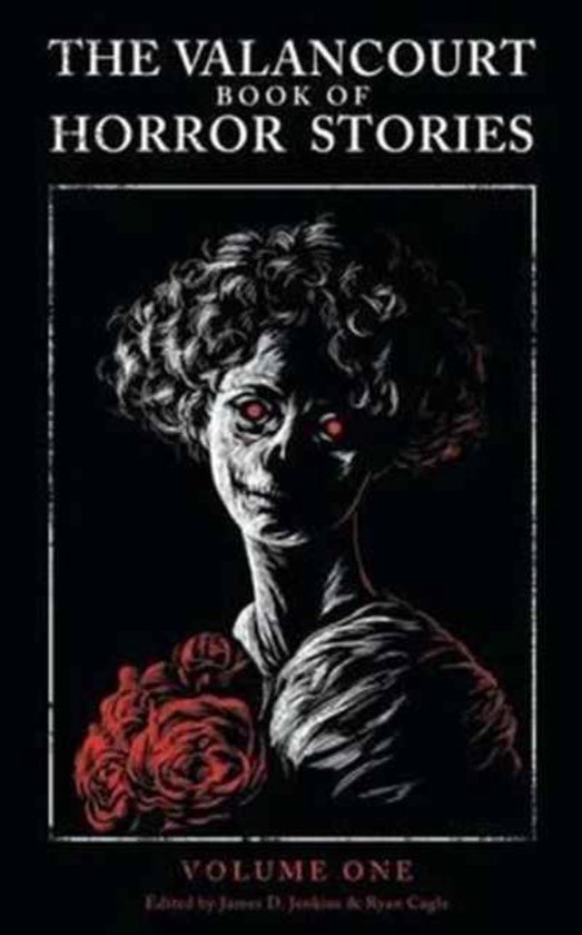 The Valancourt Book of Horror Stories, Volume One. Illustration d'horreur d'une femme aux yeux rouges et aux cheveux bouclés, tenant un bouquet de roses rouges.