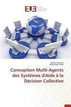 Conception Multi-Agents Des Systemes d'Aide A La Decision Collective