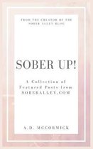 Sober Up! a Collection of Featured Posts from Soberalley.com