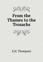 From the Thames to the Trosachs
