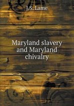 Maryland slavery and Maryland chivalry