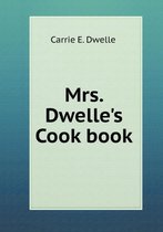 Mrs. Dwelle's Cook book