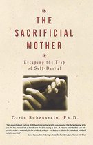 The Sacrificial Mother; Escaping the Trap of Self-Denial