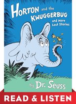 Classic Seuss - Horton and the Kwuggerbug and more Lost Stories: Read & Listen Edition