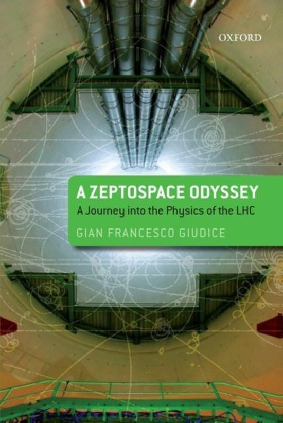 Zeptospace Odyssey: A Journey Into The Physics Of The Lhc - cover