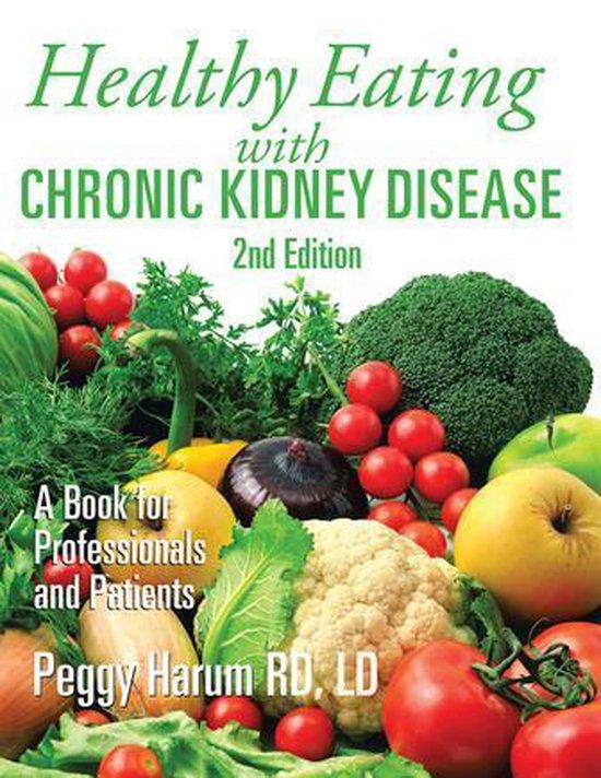 Healthy Eating with Chronic Kidney Disease, 2Nd Edition - cover