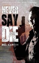 Never Say Die