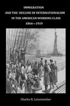 Immigration and the Decline of Internationalism in the American Working Class