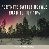 Fortnite Pro Tips Road To Top 10%