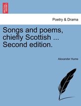 Songs and Poems, Chiefly Scottish ... Second Edition.