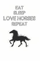 Eat Sleep Love Horses Repeat