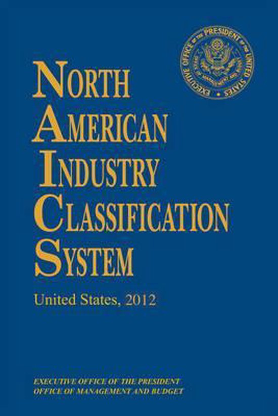 North American Industry Classification System, 2012 9781598885491