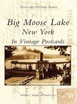 Postcard History - Big Moose Lake, New York in Vintage Postcards