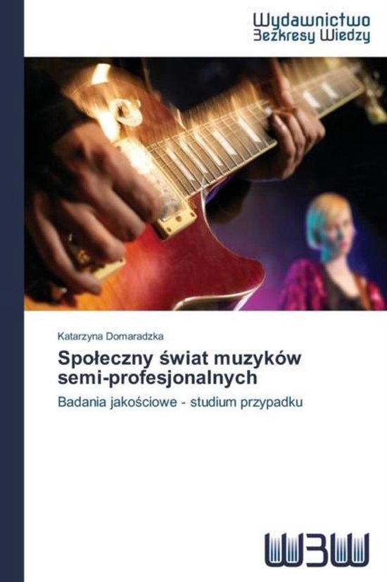 Spoleczny świat muzyków semi-profesjonalnych