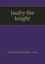 Jaufry the Knight